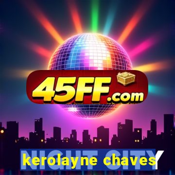 kerolayne chaves